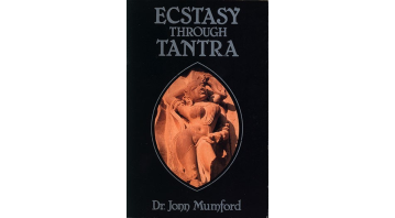 Ecstasy Through Tantra By Dr. Jonn Mumford