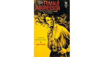 The Female Aggressor: A Study Of The Domination Complex By Lou Condor